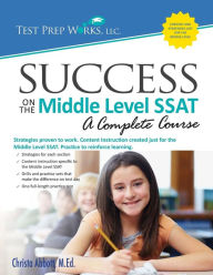 Title: Success on the Middle Level SSAT, Author: Christa B Abbott M Ed