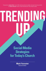 Title: Trending Up: Social Media Strategies for Today's Church, Author: Mark Forrester