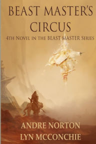 Title: Beast Master's Circus, Author: Andre Norton
