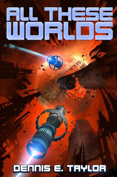 All These Worlds (Bobiverse Series #3)