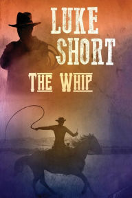 Title: The Whip, Author: Luke Short