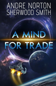 Title: A Mind For Trade, Author: Andre Norton