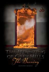 Title: Burning (Haunting of Grey Hills Series #1), Author: Jennifer Skogen