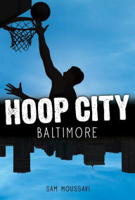 Title: Baltimore (Hoop City Series), Author: Sam Moussavi
