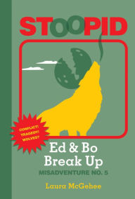 Title: Ed & Bo Break Up (Stoopid Series #5), Author: Laura McGehee