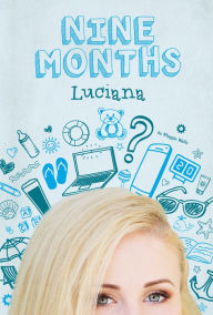 Title: Luciana (Nine Months Series #6), Author: Maggie Wells