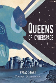 Title: Press START (Queens of Cyberspace Series #1), Author: Clancy Teitelbaum