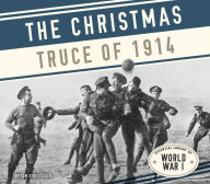 Title: Christmas Truce of 1914, Author: Tom Streissguth