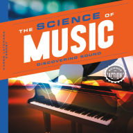 Title: Science of Music: Discovering Sound, Author: Karen Latchana Kenney