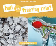 Title: Hail or Freezing Rain?, Author: Josh Plattner