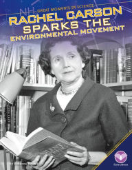 Title: Rachel Carson Sparks the Environmental Movement, Author: Rebecca Rowell