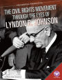 Civil Rights Movement through the Eyes of Lyndon B. Johnson (PagePerfect NOOK Book)