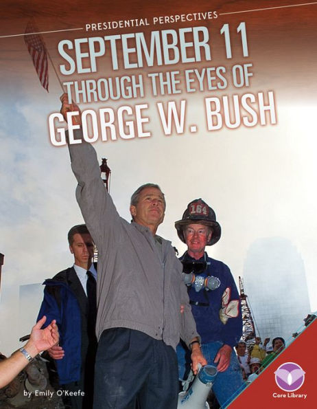 September 11 through the Eyes of George W. Bush