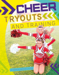 Title: Cheer Tryouts and Training, Author: Marcia Amidon Lusted