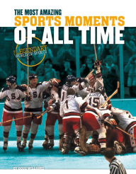 Title: Most Amazing Sports Moments of All Time, Author: Doug Williams