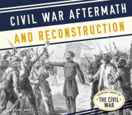 Title: Civil War Aftermath and Reconstruction, Author: Susan E. Hamen