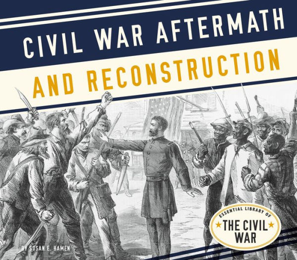 Civil War Aftermath and Reconstruction