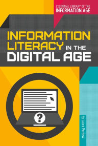 Title: Information Literacy in the Digital Age, Author: Laura Perdew