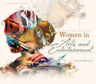 Title: Women in Arts and Entertainment, Author: Kristin Marciniak