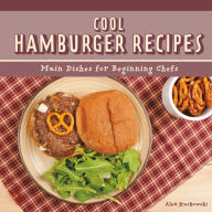 Title: Cool Hamburger Recipes: Main Dishes for Beginning Chefs, Author: Alex Kuskowski