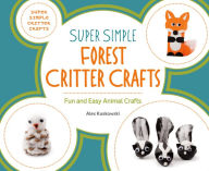 Title: Super Simple Forest Critter Crafts: Fun and Easy Animal Crafts, Author: Super Sandcastle