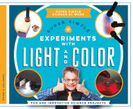Title: Super Simple Experiments with Light and Color: Fun and Innovative Science Projects, Author: Super Sandcastle