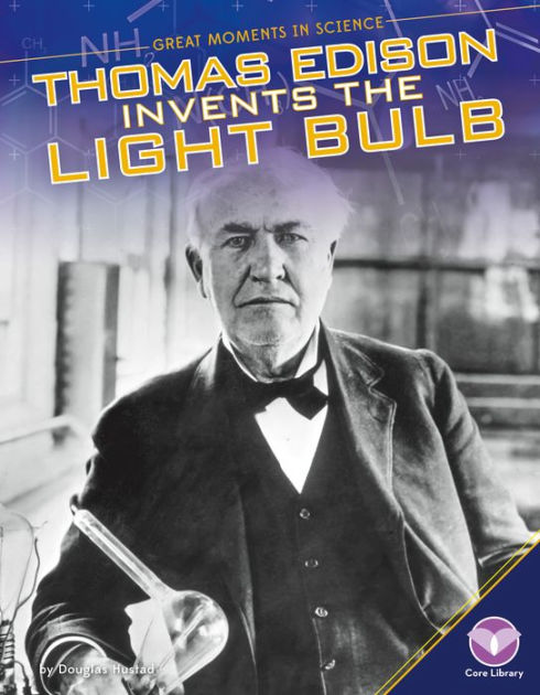 Thomas Edison Invents the Light Bulb (PagePerfect NOOK Book) by Douglas ...