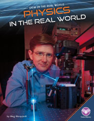 Title: Physics in the Real World (STEM in the Real World), Author: Meg Marquardt