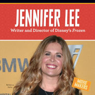 Title: Jennifer Lee : Writer and Director of Disney's Frozen, Author: Rebecca Felix