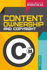 Title: Content Ownership and Copyright, Author: Carolee Laine