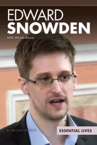 Title: Edward Snowden : NSA Whistle-Blower, Author: Melissa Higgins