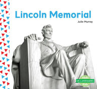 Title: Lincoln Memorial, Author: Julie Murray