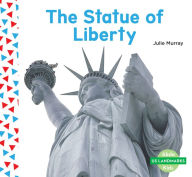 Title: The Statue of Liberty, Author: Julie Murray