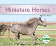 Title: Miniature Horses, Author: Grace Hansen