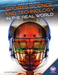 Title: Sports Science and Technology in the Real World, Author: Janet Slingerland