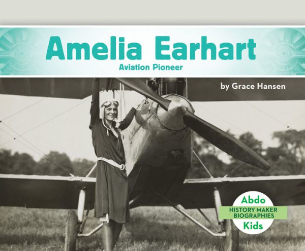 Amelia Earhart: Aviation Pioneer