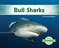 Title: Bull Sharks, Author: Grace Hansen