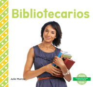 Title: Bibliotecarios (Librarians) (Spanish Version), Author: Julie Murray