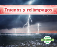 Title: Truenos y relámpagos (Thunder and Lightning) (Spanish Version), Author: Grace Hansen