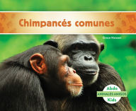 Title: Chimpancés comunes (Chimpanzees), Author: Grace Hansen