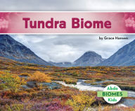 Title: Tundra Biome, Author: Grace Hansen