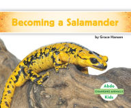 Title: Becoming a Salamander, Author: Grace Hansen