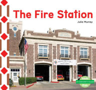 Title: The Fire Station, Author: Julie Murray
