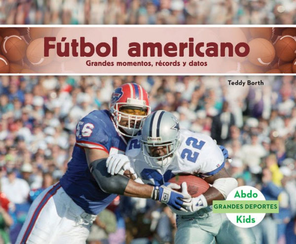 Fútbol americano: Grandes momentos, récords y datos (Spanish Version)