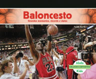 Title: Baloncesto: Grandes momentos, récords y datos (Basketball: Great Moments, Records, and Facts), Author: Teddy Borth
