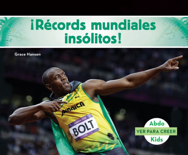 ¡Récords mundiales insólitos! (World Records to Wow You! )
