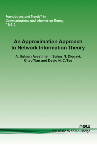 An Approximation Approach to Network Information Theory