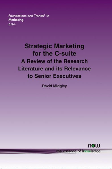 Strategic Marketing for the C-suite: A Review of the Research Literature and its Relevance to Senior Executives