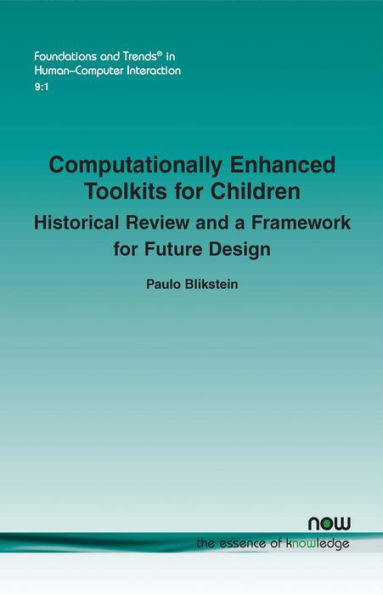 Computationally Enhanced Toolkits for Children: Historical Review and a Framework for Future Design