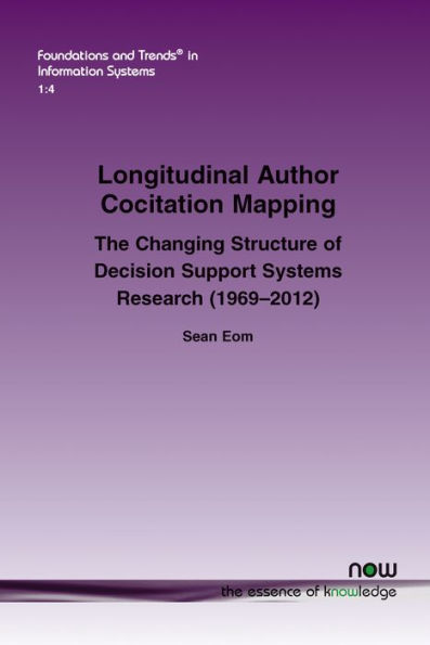 Longitudinal Author Cocitation Mapping: The Changing Structure of Decision Support Systems Research (1969-2012)